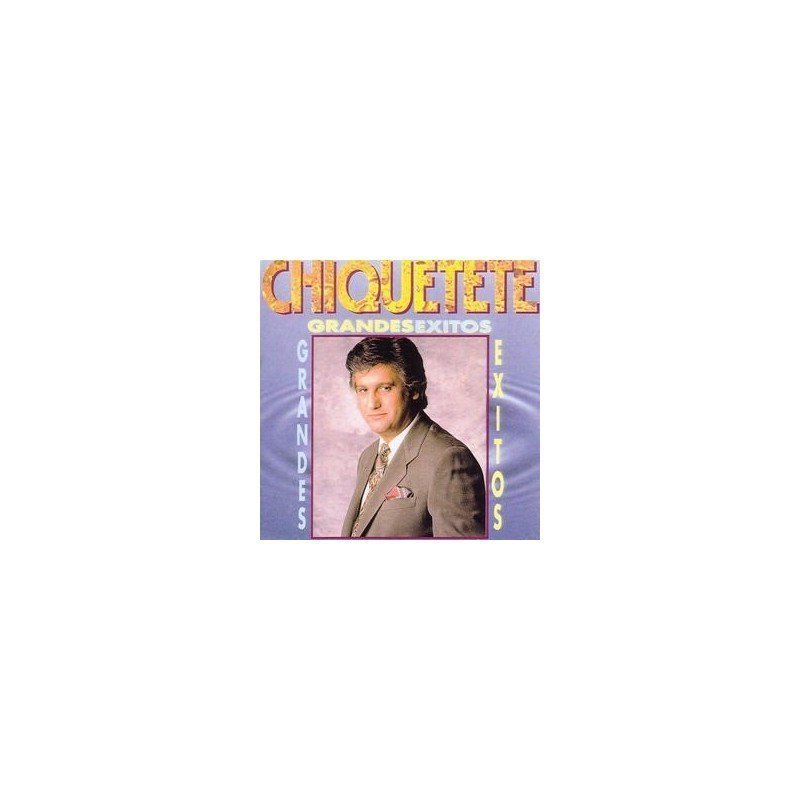 CHIQUETETE - GRANDES EXITOS - CD CHIQUETETE - GRANDES EXITOS - CD