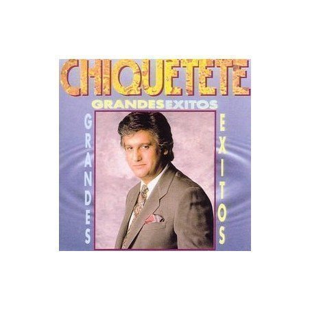 CHIQUETETE - GRANDES EXITOS - CD