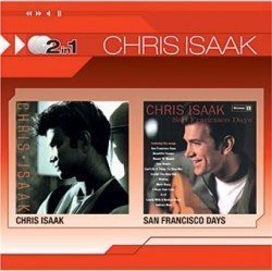 CHRIS ISAAK - CHRIS ISSAK/SAN FRANCISCO DAYS - 2CD