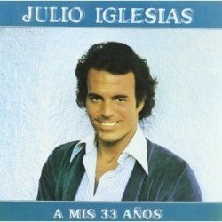 JULIO IGLESIAS - A MIS 33 AÑOS - CD