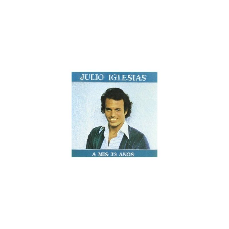 JULIO IGLESIAS - A MIS 33 AÑOS - CD JULIO IGLESIAS - A MIS 33 AÑOS - CD