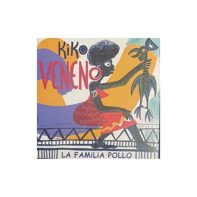 KIKO VENENO - LA FAMILIA POLLO - LP KIKO VENENO - LA FAMILIA POLLO - LP