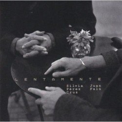SILVIA PEREZ CRUZ & JUAN FALÚ - LENTAMENTE - CD