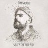 TOM WALKER - WHAT A TIME TO BE ALIVE - CD