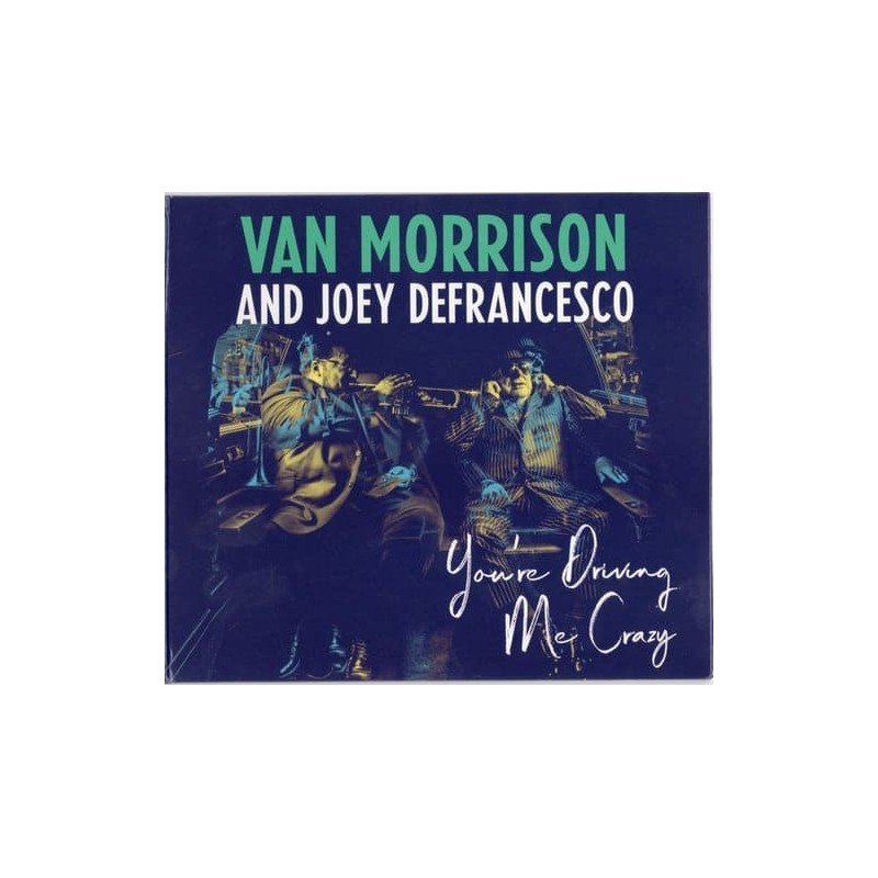 VAN MORRISON AND JOEY DEFRA - YOU´RE DRIVING ME CRAZY - CD VAN MORRISON AND JOEY DEFRA - YOU´RE DRIVING ME CRAZY - CD