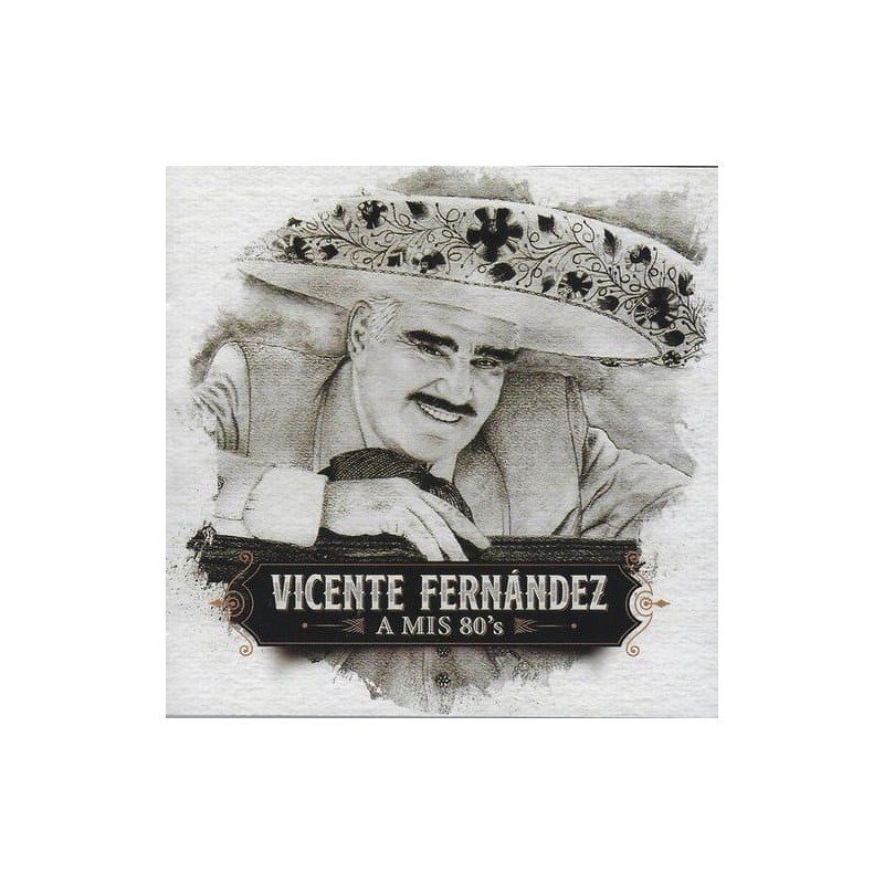 VICENTE FERNANDEZ - A MIS 80´S - CD VICENTE FERNANDEZ - A MIS 80´S - CD