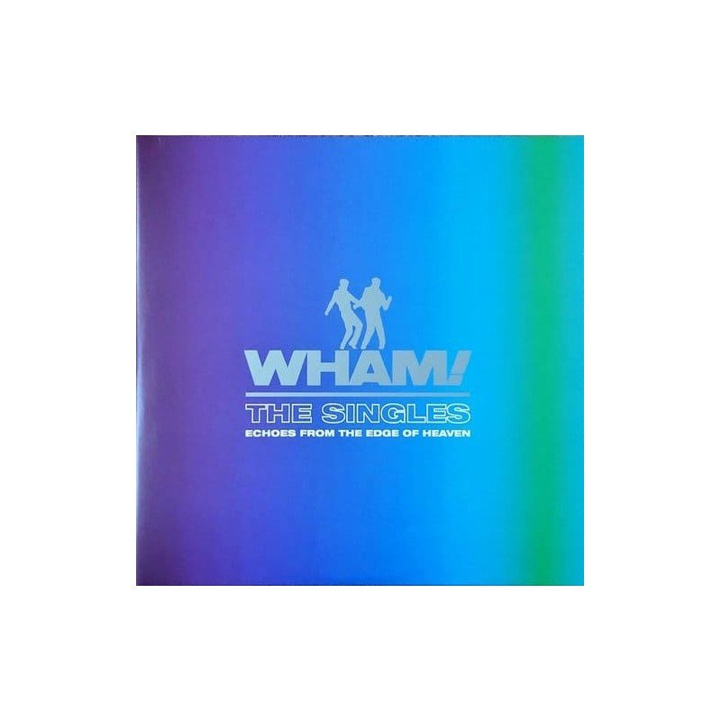 WHAM - THE SINGLES: ECHOES FROM THE EDGE OF HEAV - 2 LP WHAM - THE SINGLES: ECHOES FROM THE EDGE OF HEAV - 2 LP