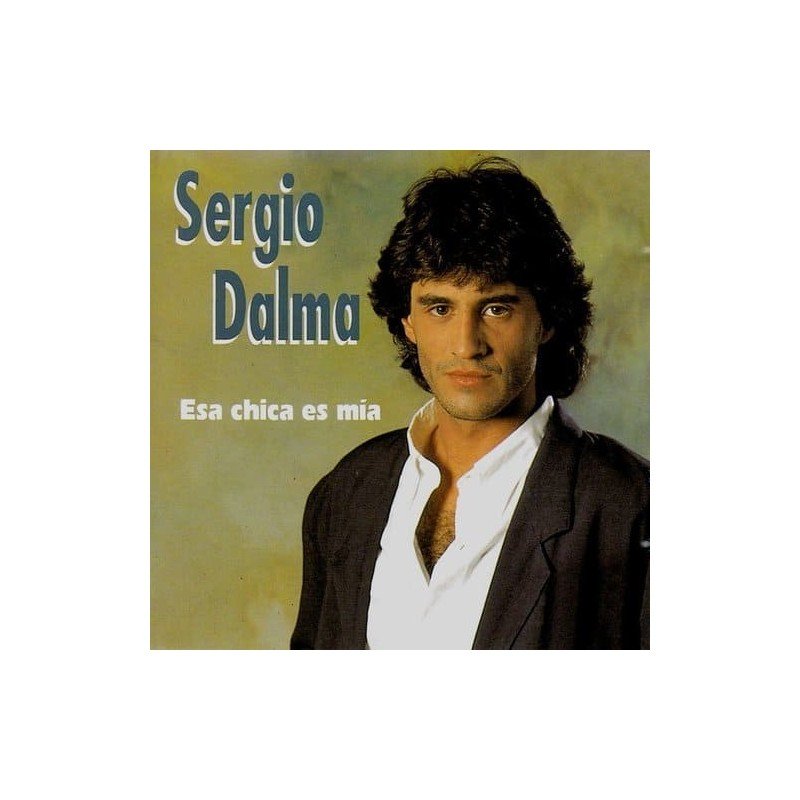 SERGIO DALMA - ESA CHICA ES MIA - CD SERGIO DALMA - ESA CHICA ES MIA - CD