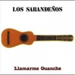 LOS SABANDEÑOS - LLAMAME GUANCHE - CD