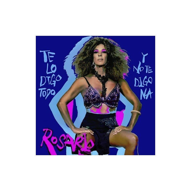 ROSARIO - TE LO DIGO TODO Y NO TE LO DIGO NA(FIRMAD - CD ROSARIO - TE LO DIGO TODO Y NO TE LO DIGO NA(FIRMAD - CD