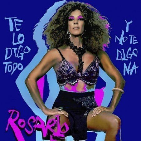ROSARIO - TE LO DIGO TODO Y NO TE LO DIGO NA(FIRMAD - LP