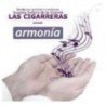 LAS CIGARRERAS - ARMONIA - CD