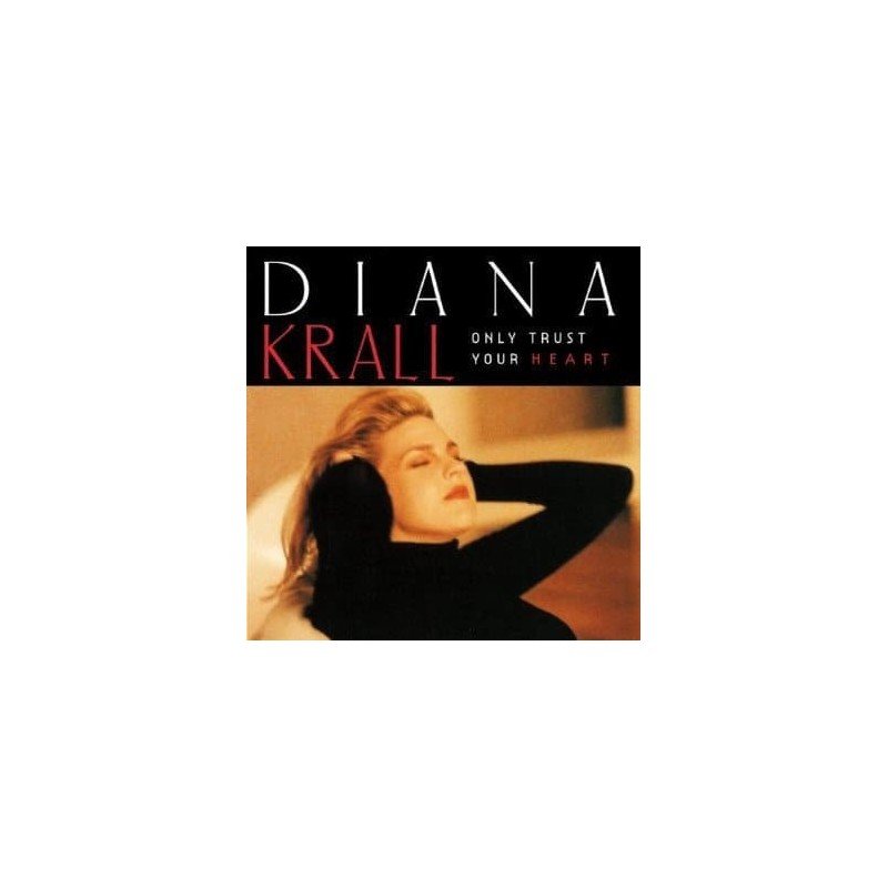 DIANA KRALL - ONLY TRUST YOUR HEART - CD DIANA KRALL - ONLY TRUST YOUR HEART - CD