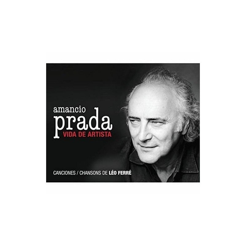 AMANCIO PRADA - VIDA DE ARTISTA/CANCIONES DE LEO FERRE - CD AMANCIO PRADA - VIDA DE ARTISTA/CANCIONES DE LEO FERRE - CD