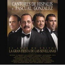 CANTORES HISPALIS/PASCUAL GO - LA GRAN FIESTA DE SEVILLANAS