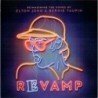 REVAMP - REIMAGINING THE SONGS OF ELTON JOHN & BE - CD