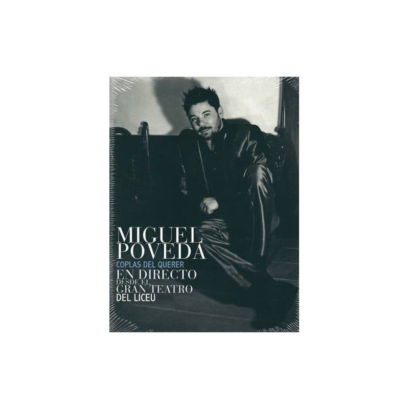MIGUEL POVEDA - COPLAS DEL QUERER EN DIRECTO TEATRO LICEU - 2CD+DVD MIGUEL POVEDA - COPLAS DEL QUERER EN DIRECTO TEATRO LICEU - 2CD+DVD