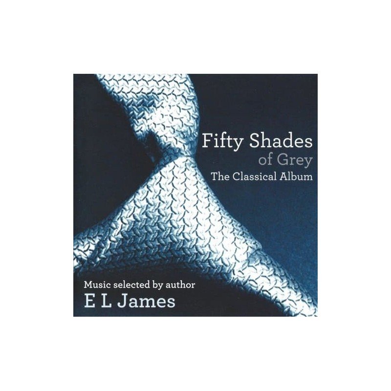 CINCUENTA SOMBRAS DE GREY - FIFTY SHADES OF GREY/THE CLASSICAL ALBUM - CD CINCUENTA SOMBRAS DE GREY - FIFTY SHADES OF GREY/THE CLASSICAL ALBUM - CD