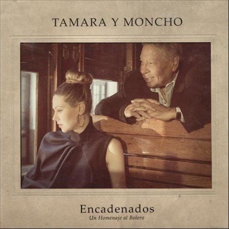 TAMARA Y MONCHO - ENCADENADOS - CD