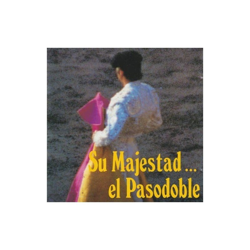 SU MAJESTAD PASADOBLE - SU MAJESTAD...EL PASODOBLE - CD SU MAJESTAD PASADOBLE - SU MAJESTAD...EL PASODOBLE - CD
