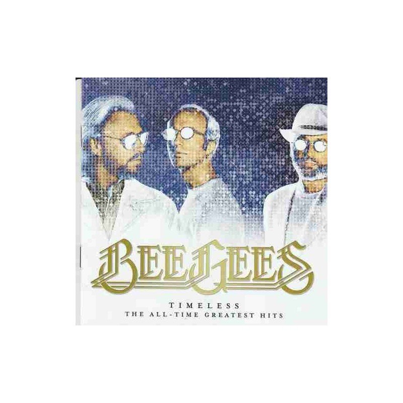 BEE GEES - TIMELSS: THE ALL TIME GREATEST HITS - CD BEE GEES - TIMELSS: THE ALL TIME GREATEST HITS - CD
