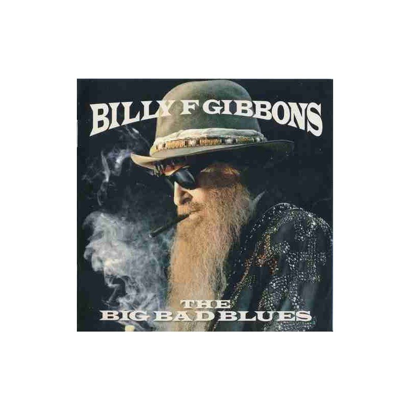 BILLY F GIBBONS (ZZ TOP) - BIG BAD BLUES - CD