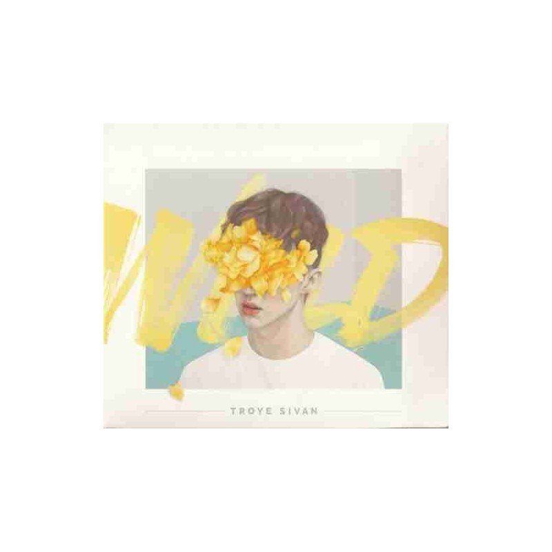 TROYE SIVAN - WILD - CD TROYE SIVAN - WILD - CD