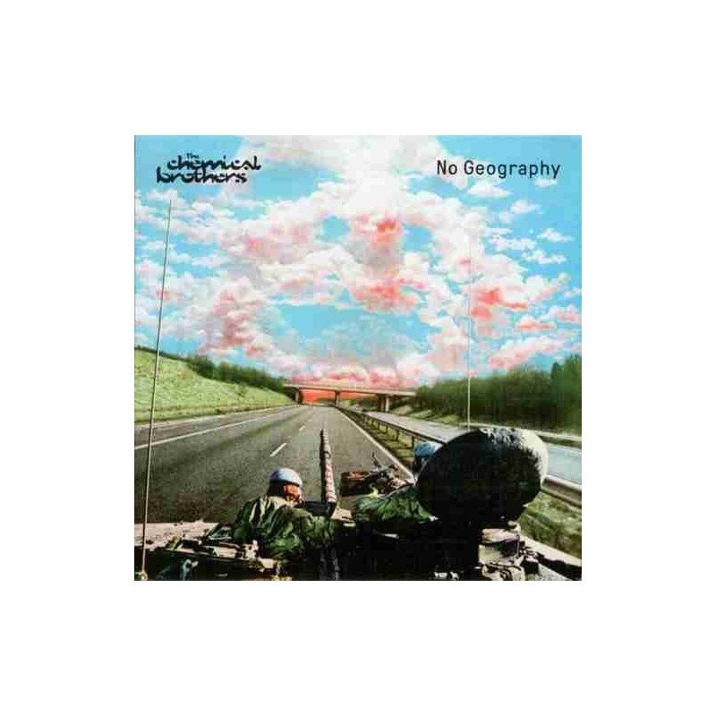 THE CHEMICAL BROTHERS - NO GEOGRAPHY - CD THE CHEMICAL BROTHERS - NO GEOGRAPHY - CD