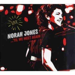 NORAH JONES - TIL WE MEET AGAIN - CD