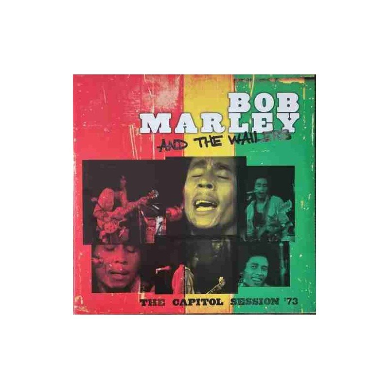 BOB MARLEY & THE WAILERS - THE CAPITOL SESSIONS 73 - 2 LP BOB MARLEY & THE WAILERS - THE CAPITOL SESSIONS 73 - 2 LP