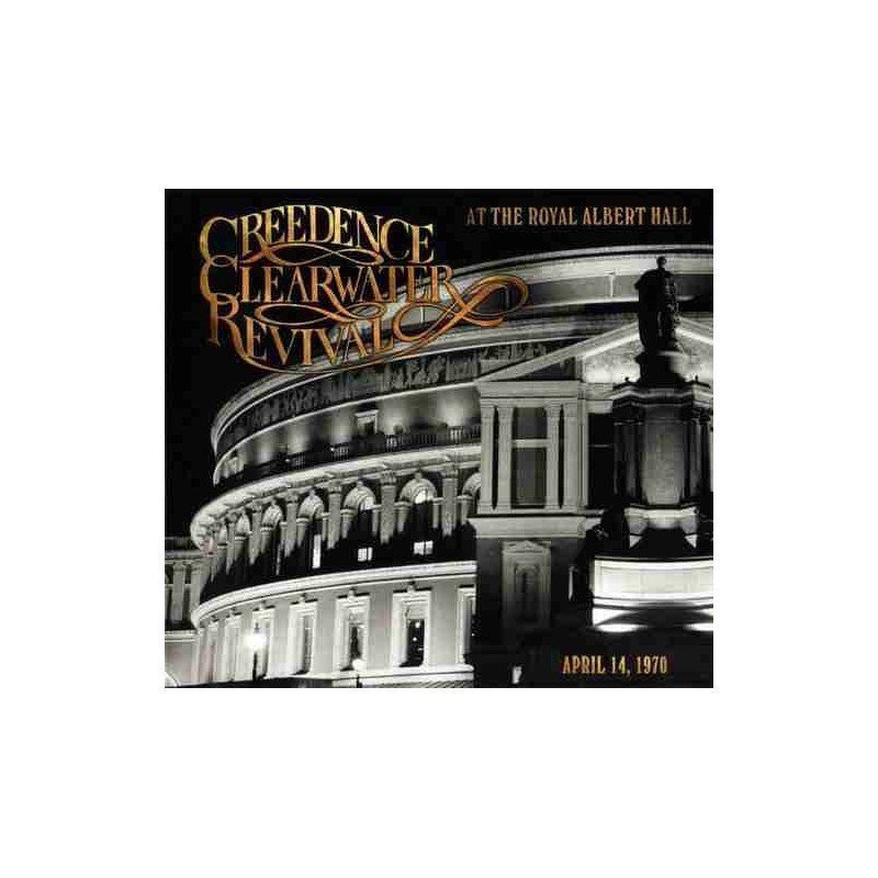 CREEDENCE CLEARWATER REVIVA - AT THE ROYAL ALBERT HALL - CD CREEDENCE CLEARWATER REVIVA - AT THE ROYAL ALBERT HALL - CD