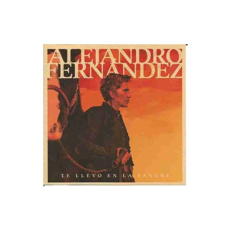 ALEJANDRO FERNANDEZ - TE LLEVO EN LA SANGRE - CD ALEJANDRO FERNANDEZ - TE LLEVO EN LA SANGRE - CD