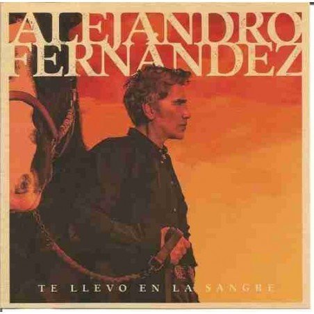 ALEJANDRO FERNANDEZ - TE LLEVO EN LA SANGRE - CD