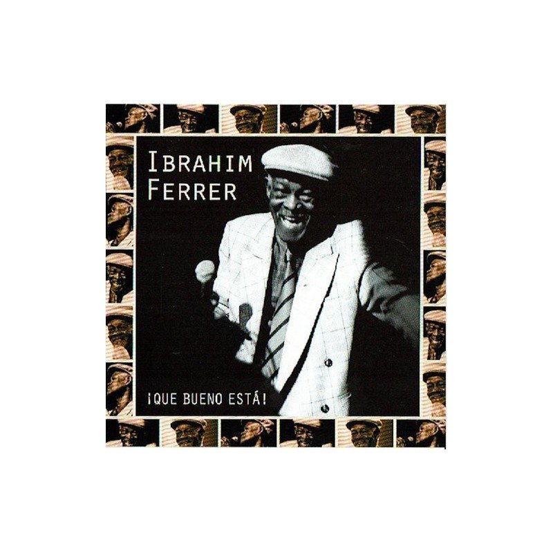 IBRAHIM FERRER - QUE BUENO ESTA! - CD IBRAHIM FERRER - QUE BUENO ESTA! - CD