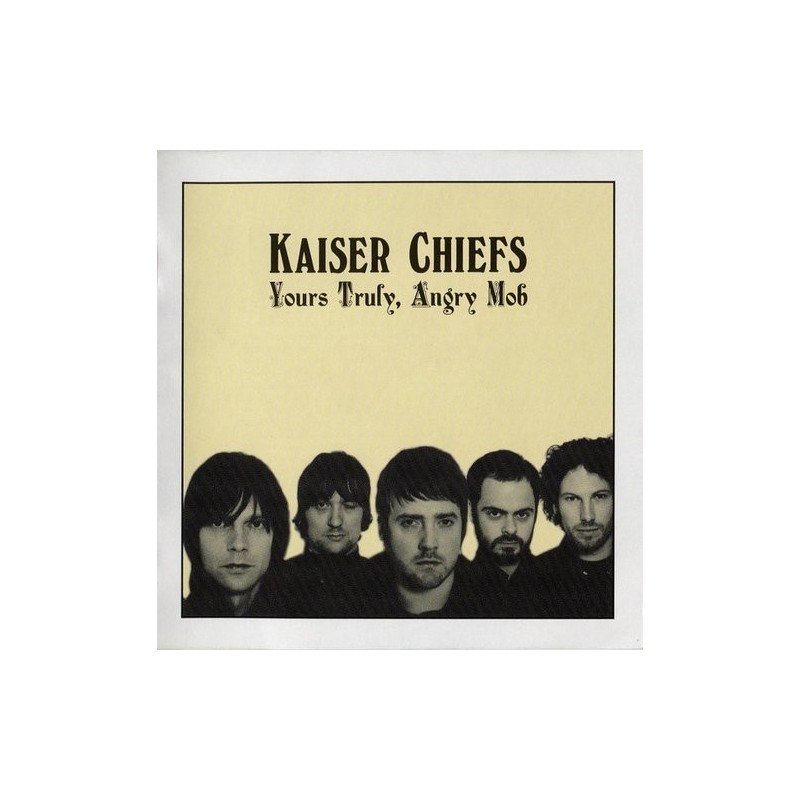KAISER CHIEFS - YOURS TRULY, ANGRY MOB - 2CD KAISER CHIEFS - YOURS TRULY, ANGRY MOB - 2CD